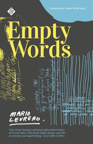 Mario Levrero
Empty Words
Translated by Annie McDermott
And Other Stories
£8.99 | Purchase here