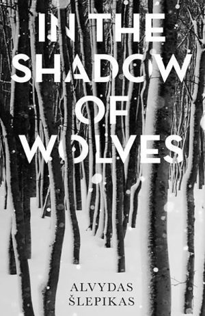 Alvydas Šlepikas
In the Shadow of Wolves
Translated by Romas Kinka
Oneworld Publications
£8.99 | Purchase Here