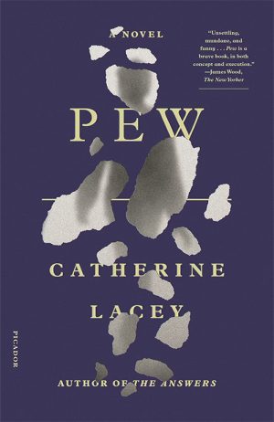 Catherine Lacey
Pew
Picador
USD $18.00 | Purchase here