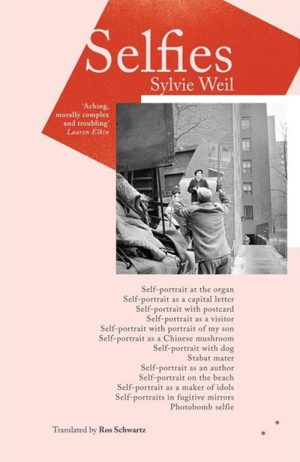 Sylvie Weil
Selfies
Translated by Ros Schwartz
Les Fugitives
£12.00 | Purchase Here