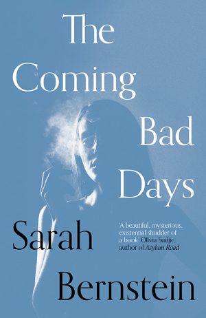Sarah Bernstein
The Coming Bad Days
Daunt Books Publishing
£9.99 | Purchase here